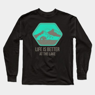 Life Is Better At The Lake Long Sleeve T-Shirt